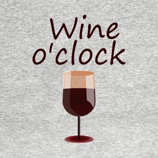 Wine o'clock T-Shirt